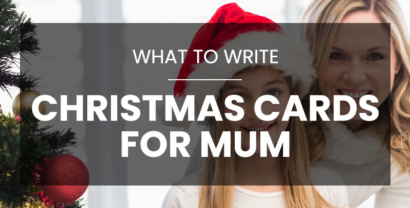 What to write in a Christmas card for mum