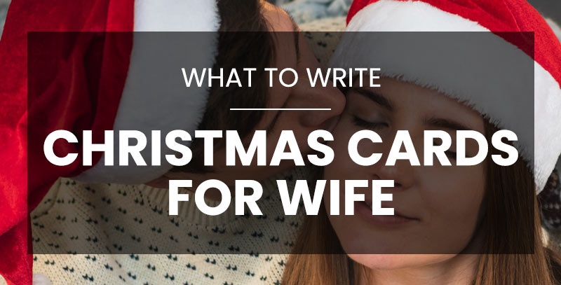 What to write in a Christmas card for a wife