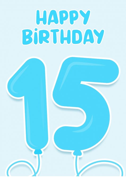 15th Birthday Card for Boys - Blue Balloons for 15 Year Old Boy