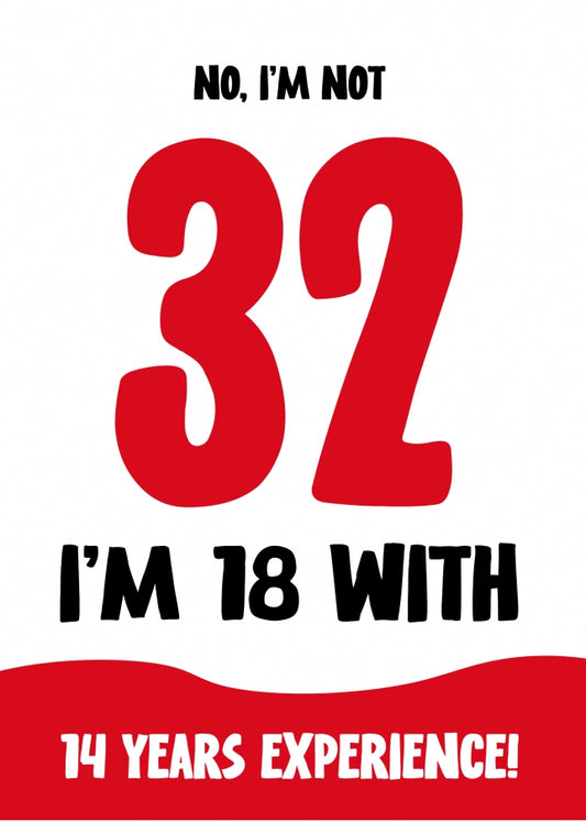 Funny 32nd Birthday Card for Women and Men - Not 32