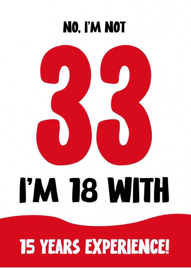 Funny 33rd Birthday Card for Women and Men - Not 33