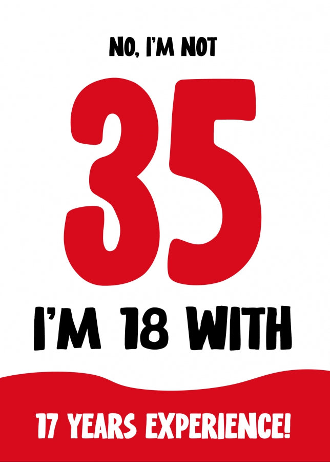 Funny 35th Birthday Card for Women and Men - Not 35