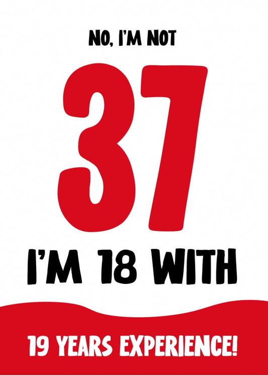 Funny 37th Birthday Card for Women and Men - Not 37