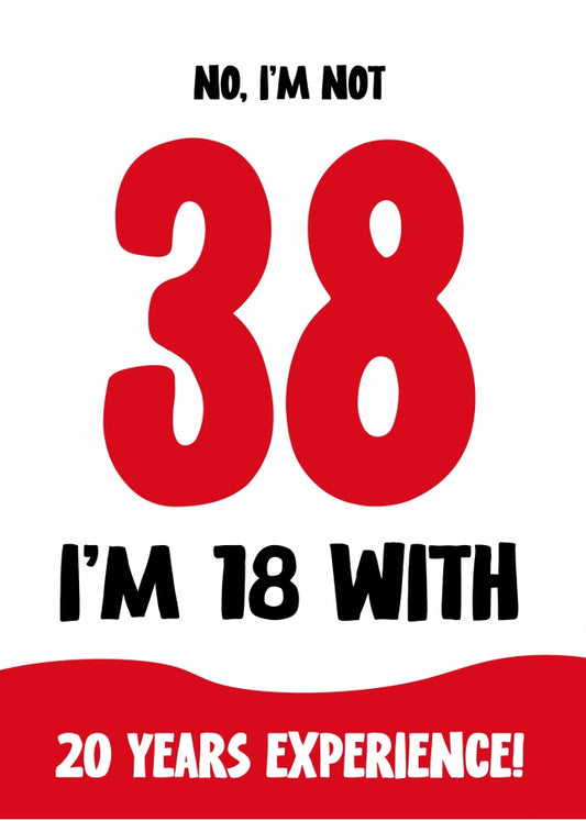 Funny 38th Birthday Card for Women and Men - Not 38