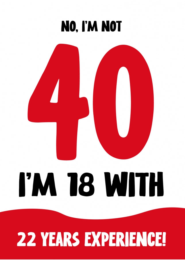 Funny 40th Birthday Card for Women and Men - Not 40