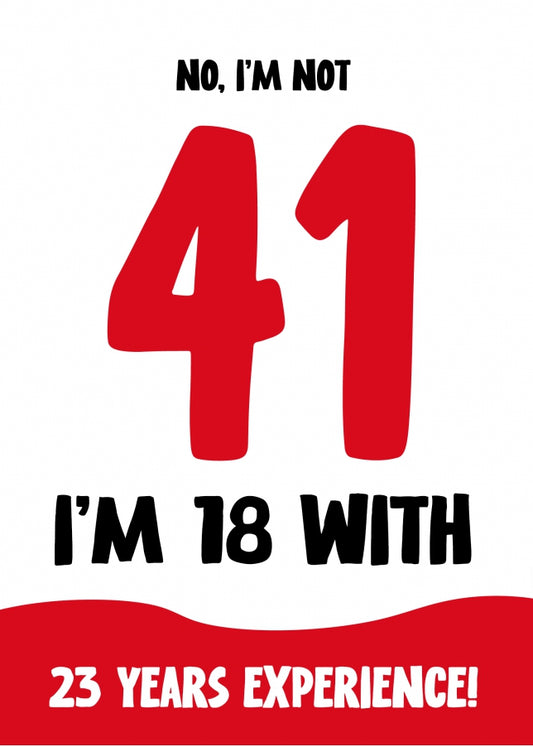 Funny 41st Birthday Card for Women and Men - Not 41