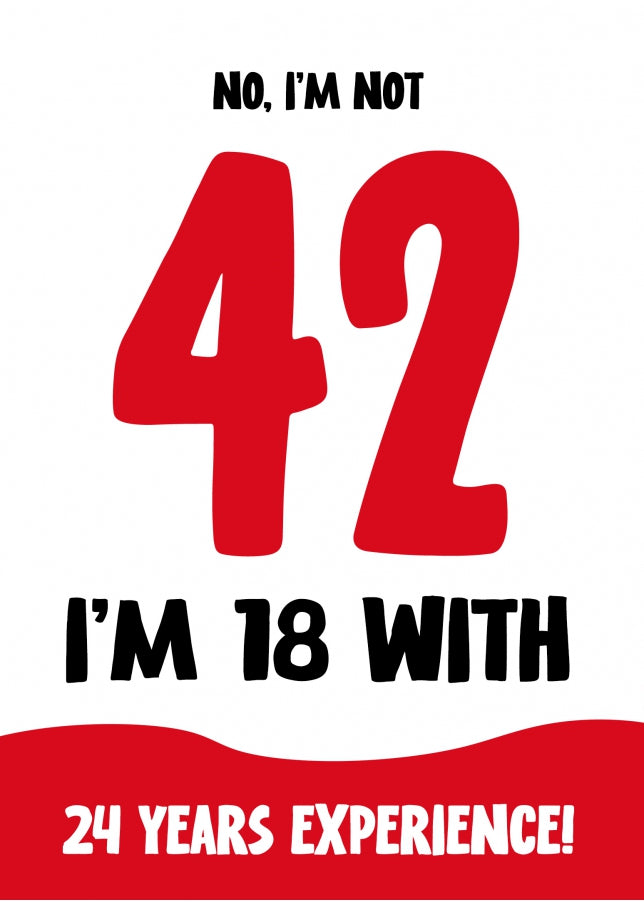 Funny 42nd Birthday Card for Women and Men - Not 42