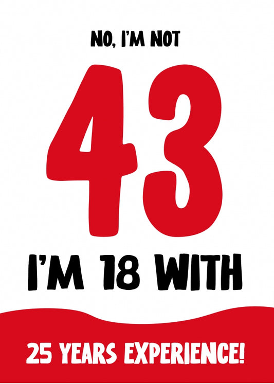 Funny 43rd Birthday Card for Women and Men - Not 43