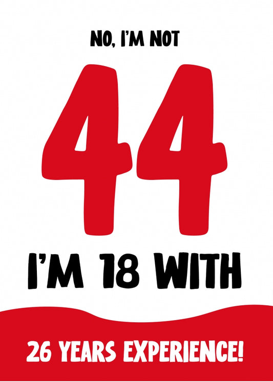 Funny 44th Birthday Card for Women and Men - Not 44