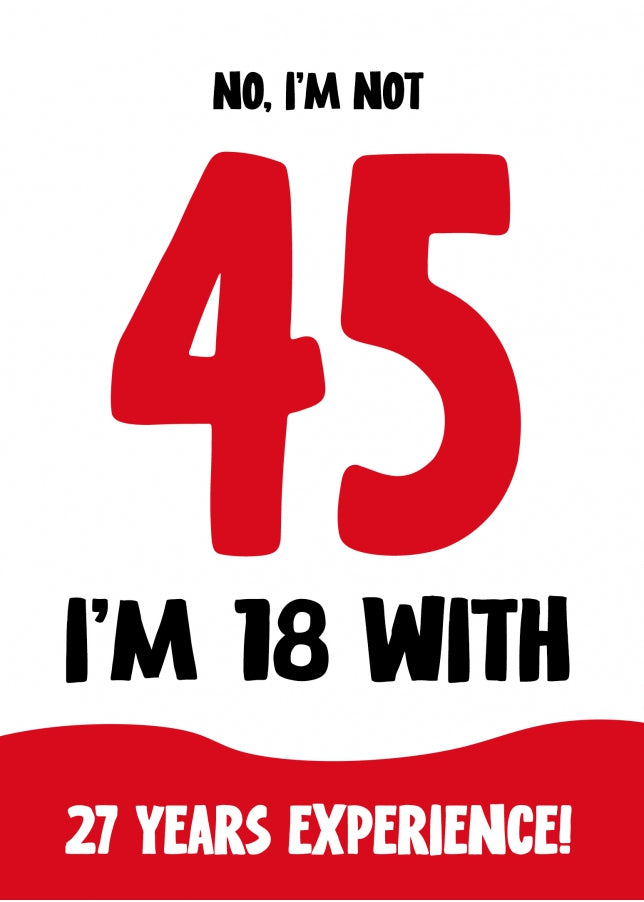 Funny 45th Birthday Card for Women and Men - Not 45