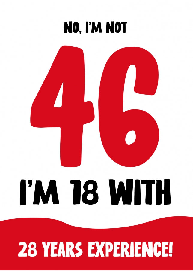 Funny 46th Birthday Card for Women and Men - Not 46