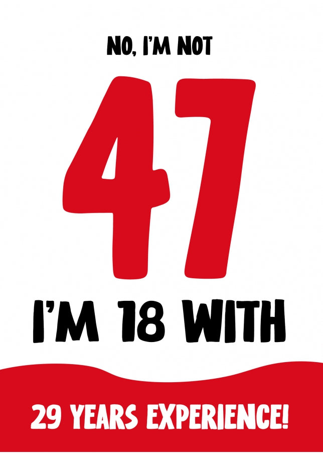 Funny 47th Birthday Card for Women and Men - Not 47