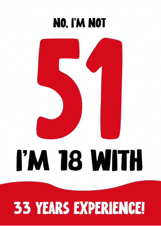 Funny 51st Birthday Card for Women and Men - Not 51