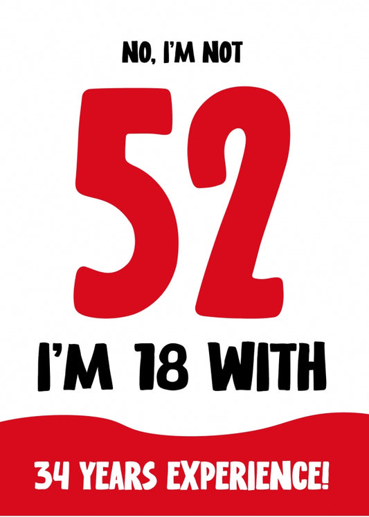 Funny 52nd Birthday Card for Women and Men - Not 52