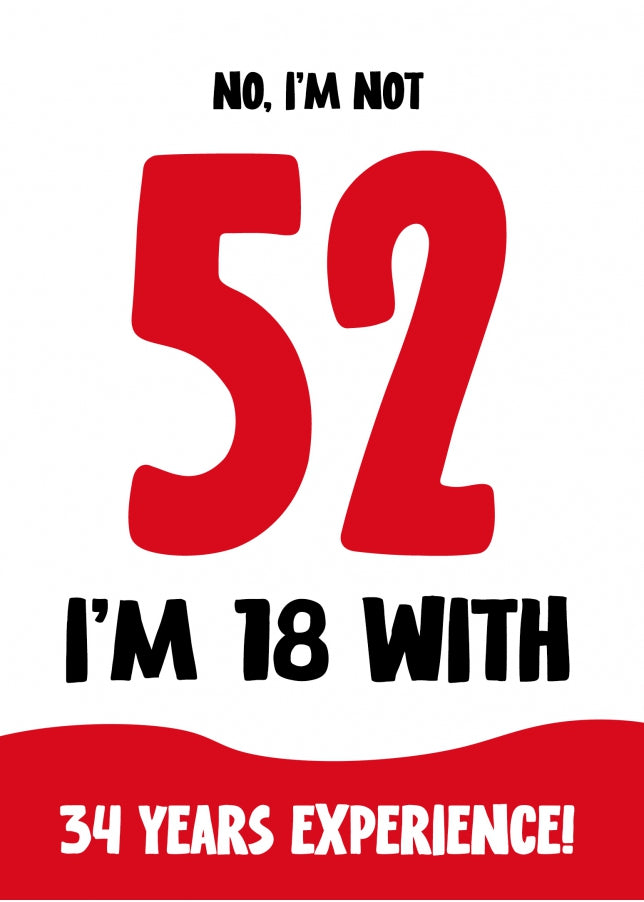 Funny 52nd Birthday Card for Women and Men - Not 52