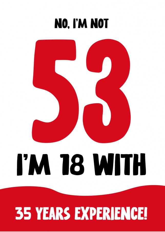 Funny 53rd Birthday Card for Women and Men - Not 53