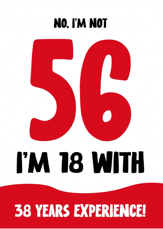 Funny 56th Birthday Card for Women and Men - Not 56