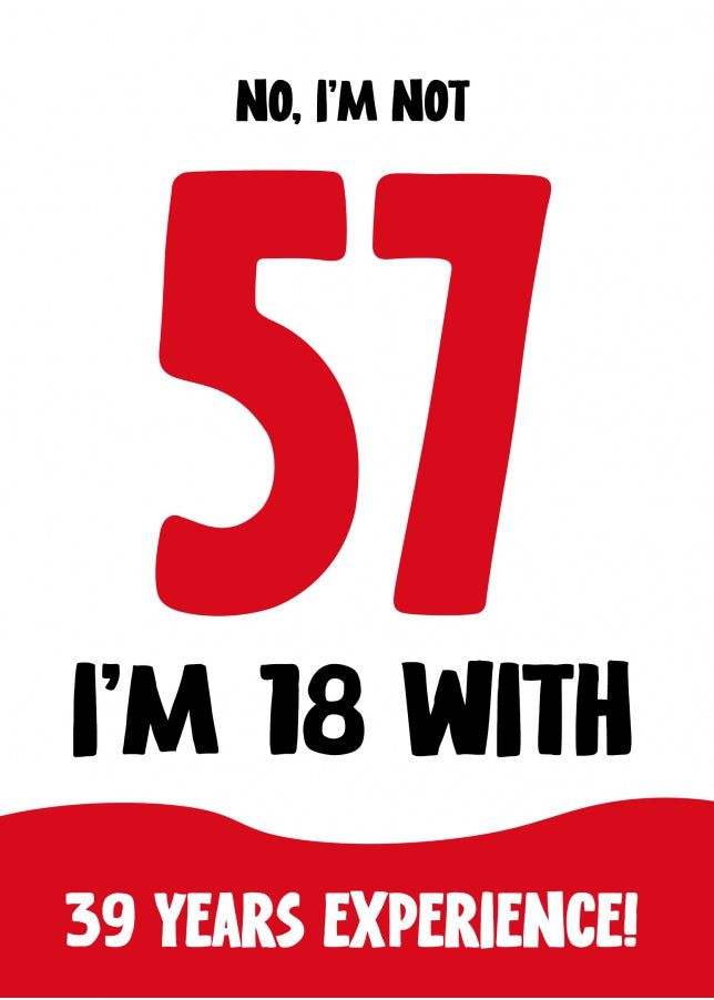 Funny 57th Birthday Card for Women and Men - Not 57