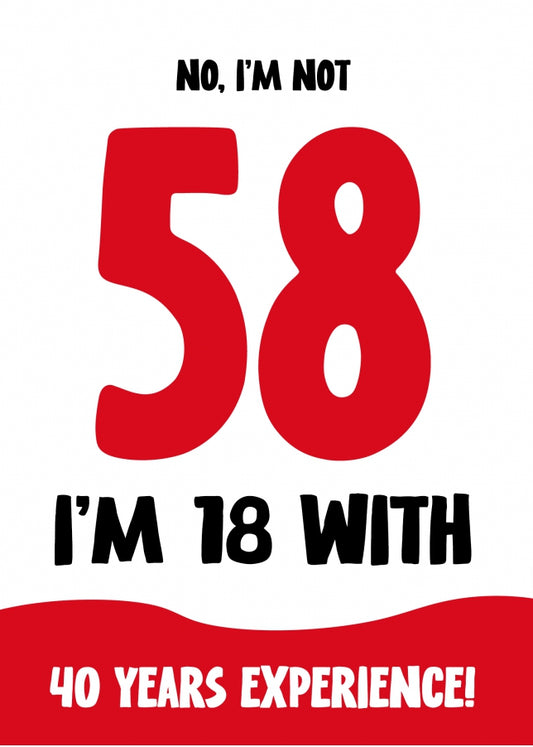 Funny 58th Birthday Card for Women and Men - Not 58