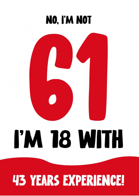 Funny 61st Birthday Card for Women and Men - Not 61