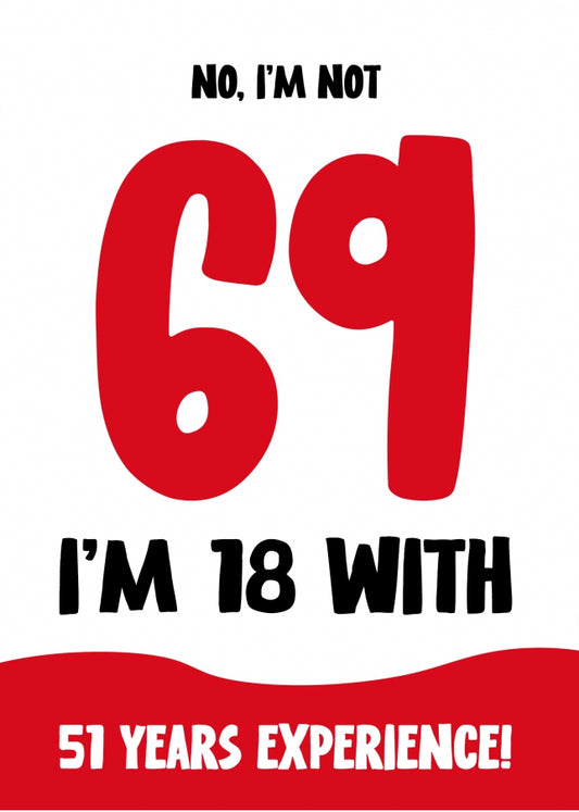 Funny 69th Birthday Card for Women and Men - Not 69