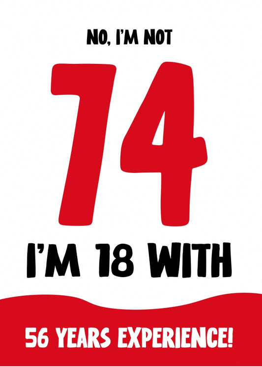 Funny 74th Birthday Card for Women and Men - Not 74