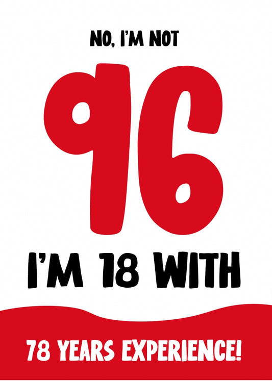 Funny 96th Birthday Card for Women and Men - Not 96