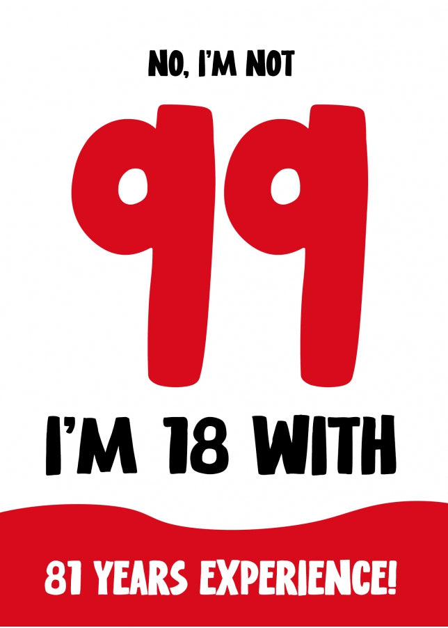 Funny 99th Birthday Card for Women and Men - Not 99