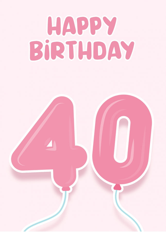 40th Birthday Cards for Her - Pink Balloons for 40 Year Old Female