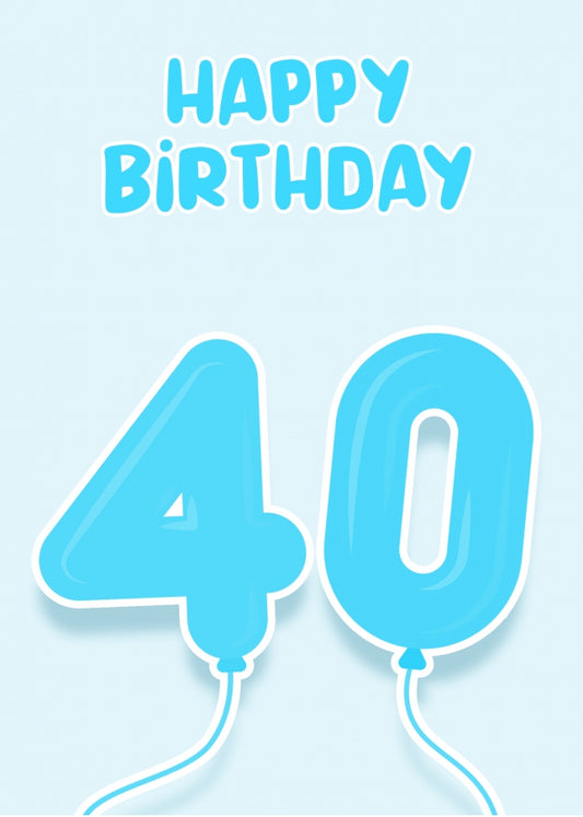 40th Birthday Card for Him - Blue Balloons for 40 Year Old Male