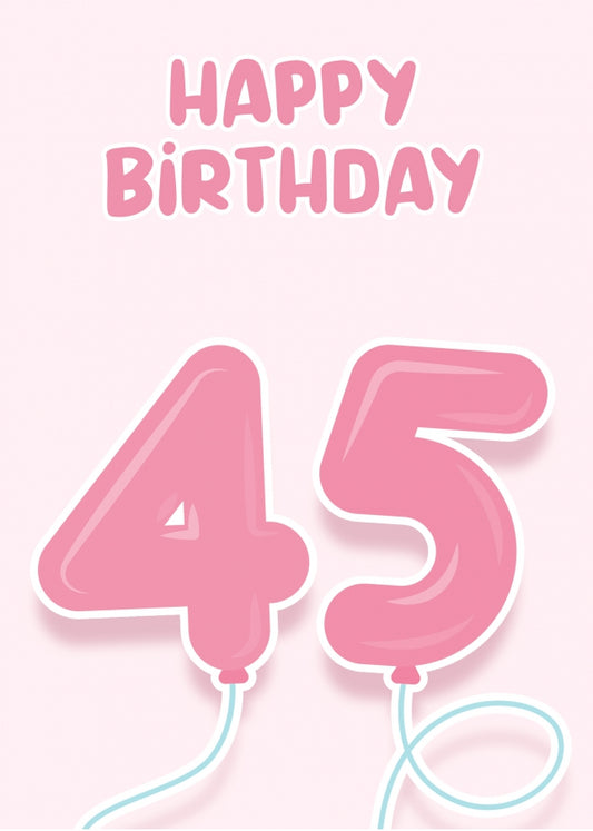 45th Birthday Cards for Her - Pink Balloons for 45 Year Old Female