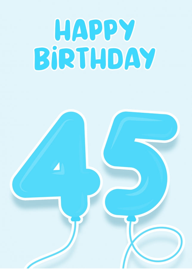 45th Birthday Card for Him - Blue Balloons for 45 Year Old Male