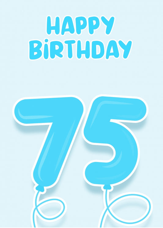 75th Birthday Card for Him - Blue Balloons for 75 Year Old Male