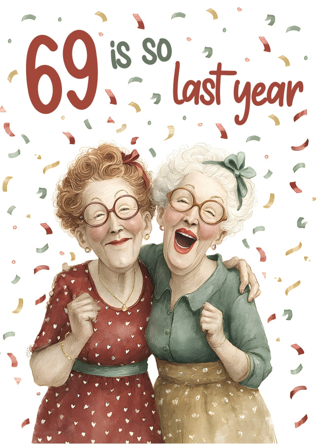 69 Is So Last Year Birthday Greeting