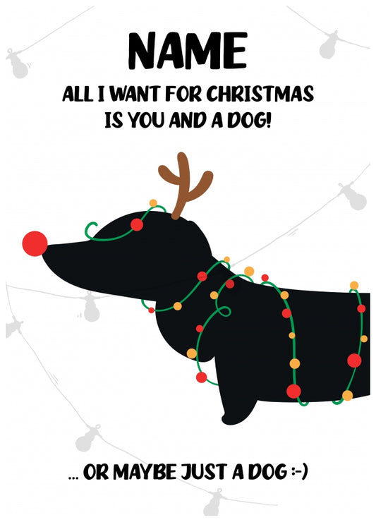 All I Want is a Dog Christmas Card for Him or Her (Husband Wife Boyfriend or Girlfriend)