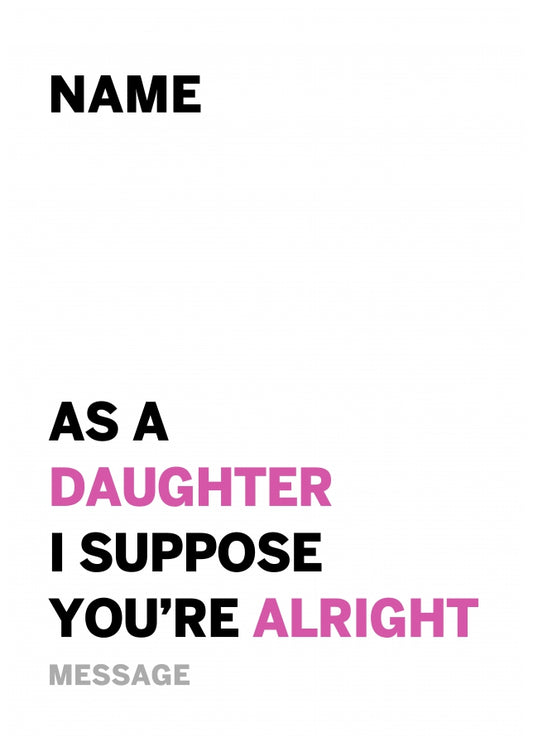 Personalised Alright Daughter Card