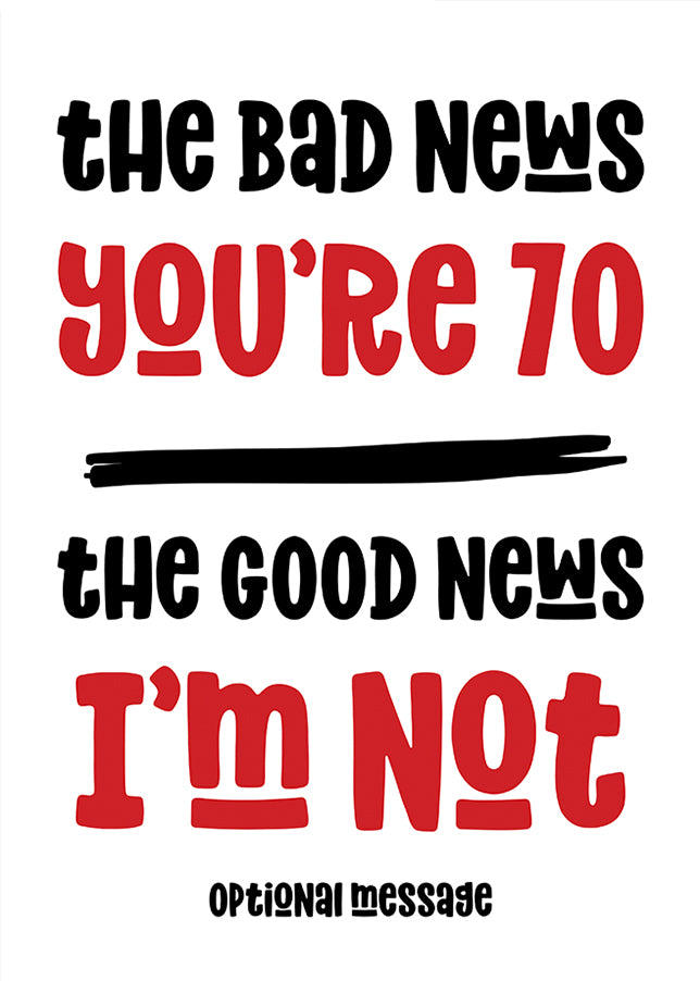 Funny Bad News 70th Birthday Card for Friend