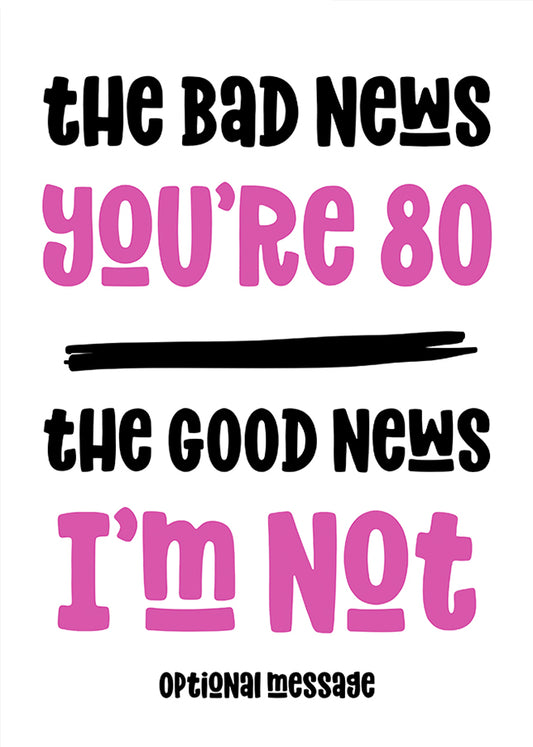 Happy 80th Birthday Cards for Women - Bad News Good News (pink)