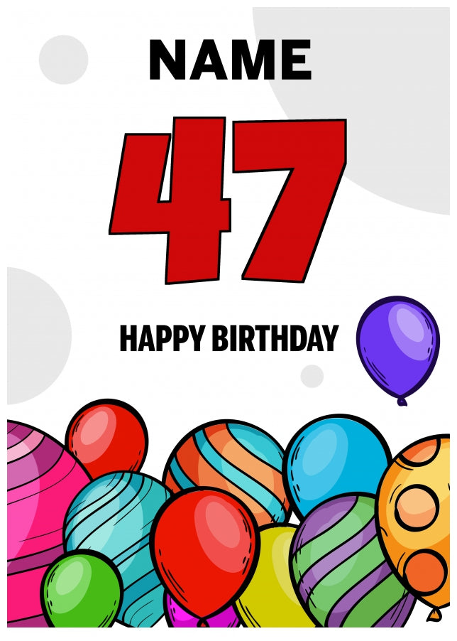 Happy 47th Birthday Card - Bold Birthday Balloons Design