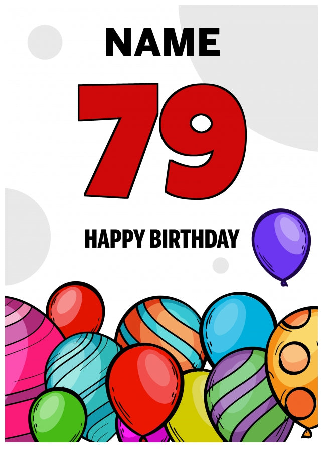 Happy 79th Birthday Card - Bold Birthday Balloons Design