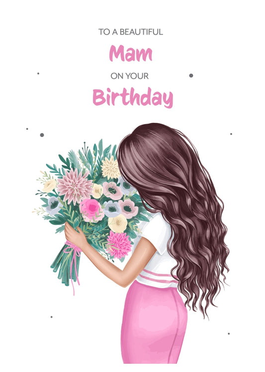 Mam Birthday Card for Women - Beautiful Brunette Mam with Flowers