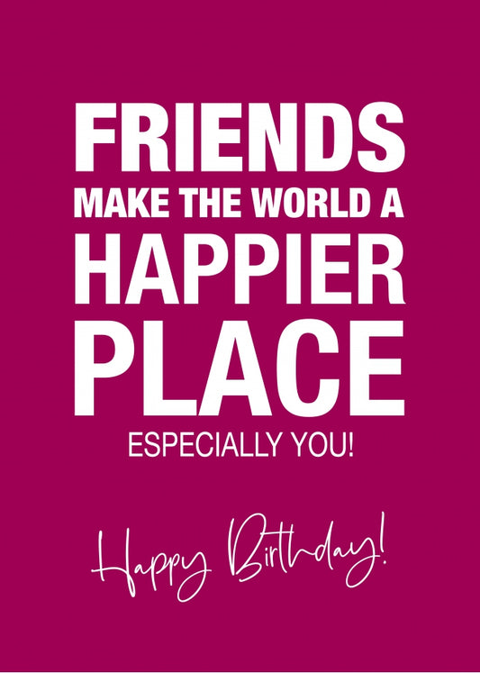 Best Friend Birthday Cards for Her - World a Happier Place