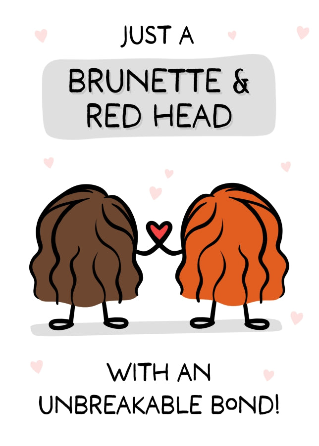 Best Friend Birthday Card for Women - Brunette & Red Head with Unbreakable Bond