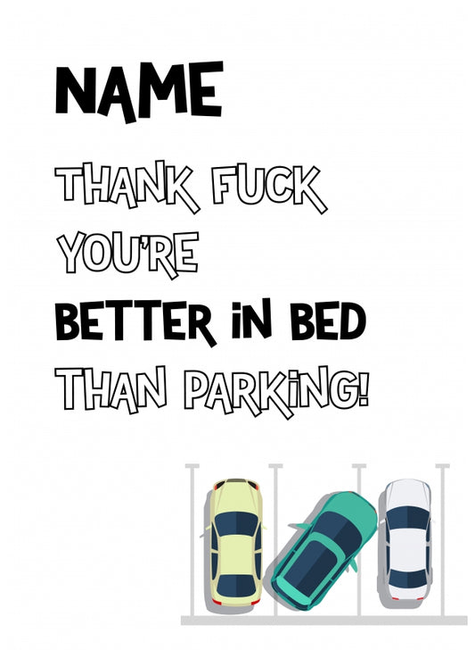 Rude Valentine's Day Card for Her - Better in Bed than Parking! Multi-Occasion Card