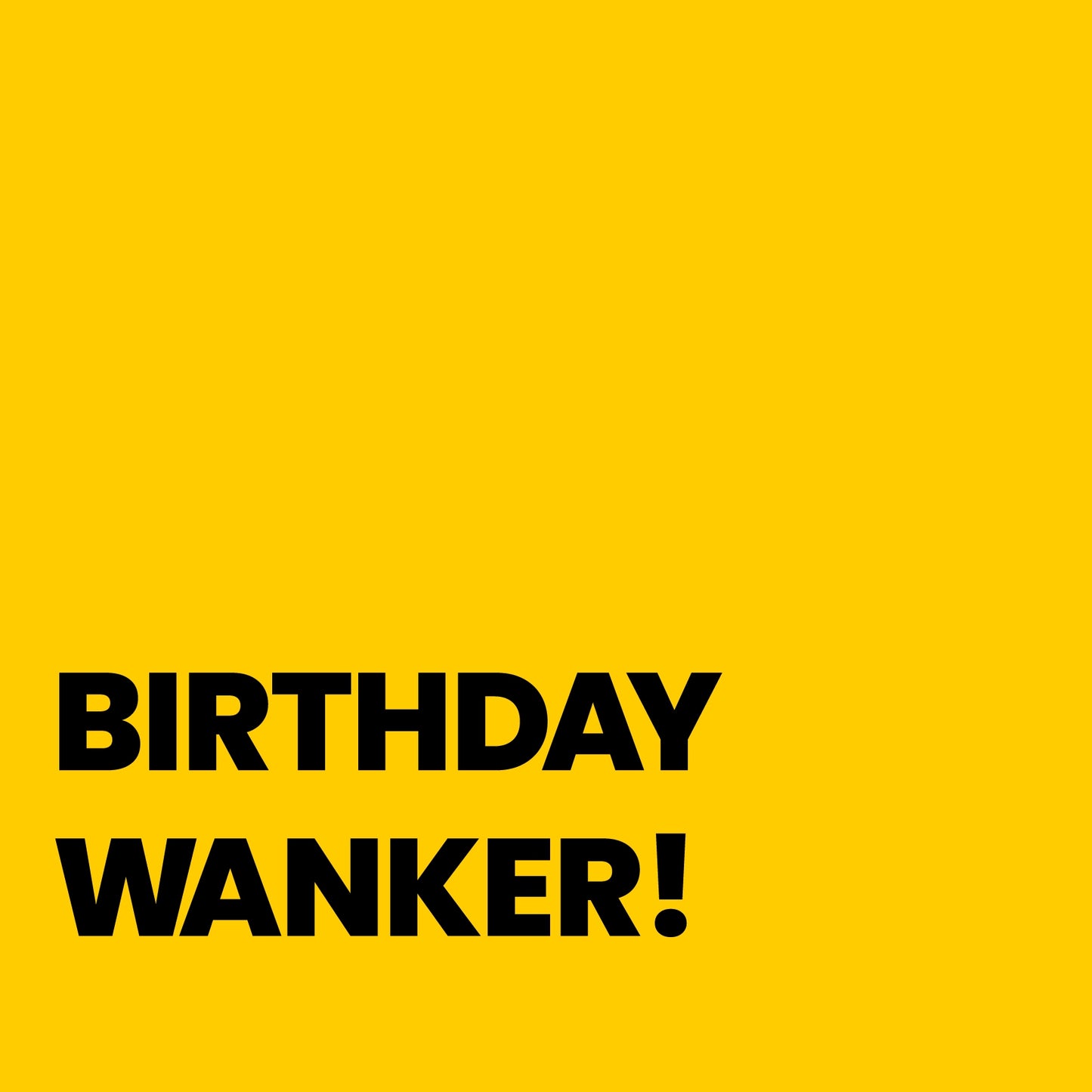 Birthday Wanker  - Offensive Birthday Cards