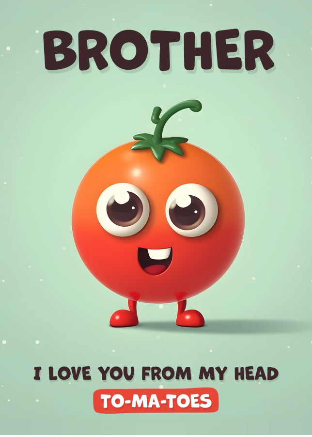 Brother Birthday Card - I Love You Tomatoes - Funny Happy Birthday Brother Card