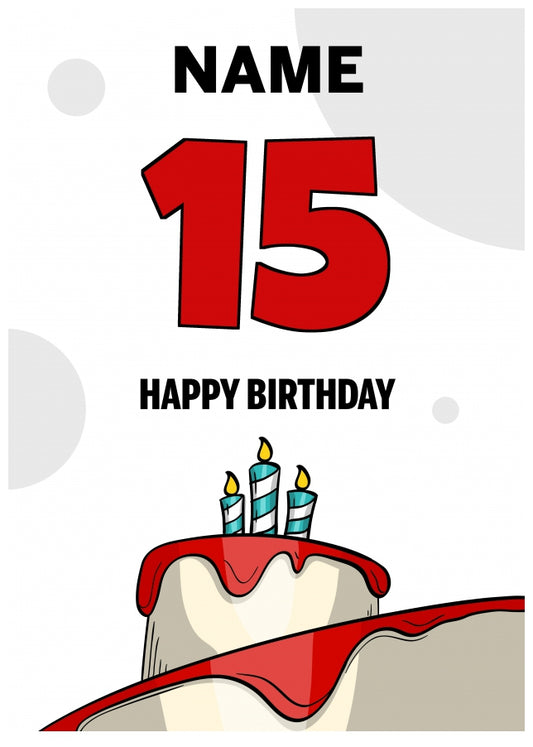 Happy 15th Birthday Card - Bold Birthday Cake Design