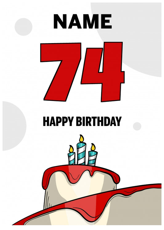 Happy 74th Birthday Card - Bold Birthday Cake Design