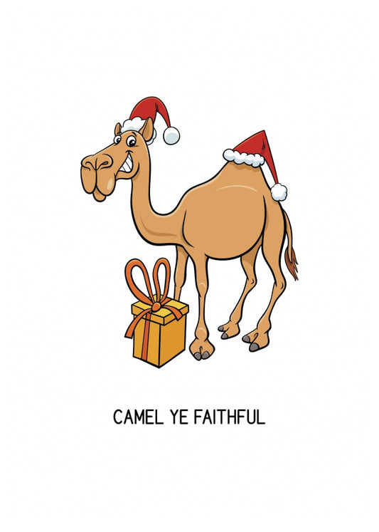 Funny Christmas Card for Kids & Adults - Camel Ye Faithful