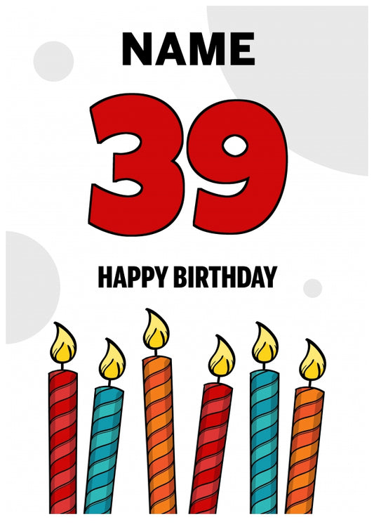 Happy 39th Birthday Card - Bold Birthday Candles Design